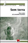 Sem terra. Vita e lotte dei contadini brasiliani